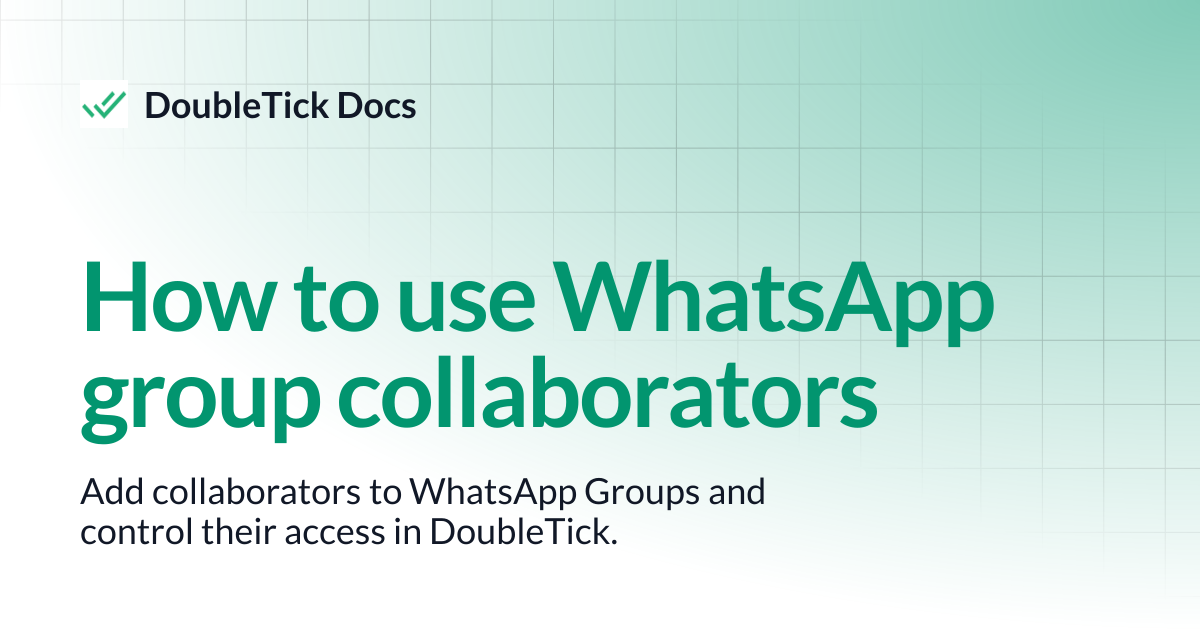 How to use WhatsApp Group Collaborators | DoubleTick Docs