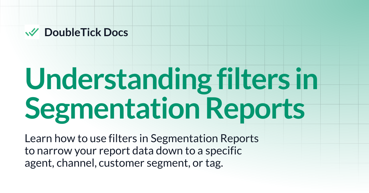 Understanding Filters in Segmentation Reports | DoubleTick Docs