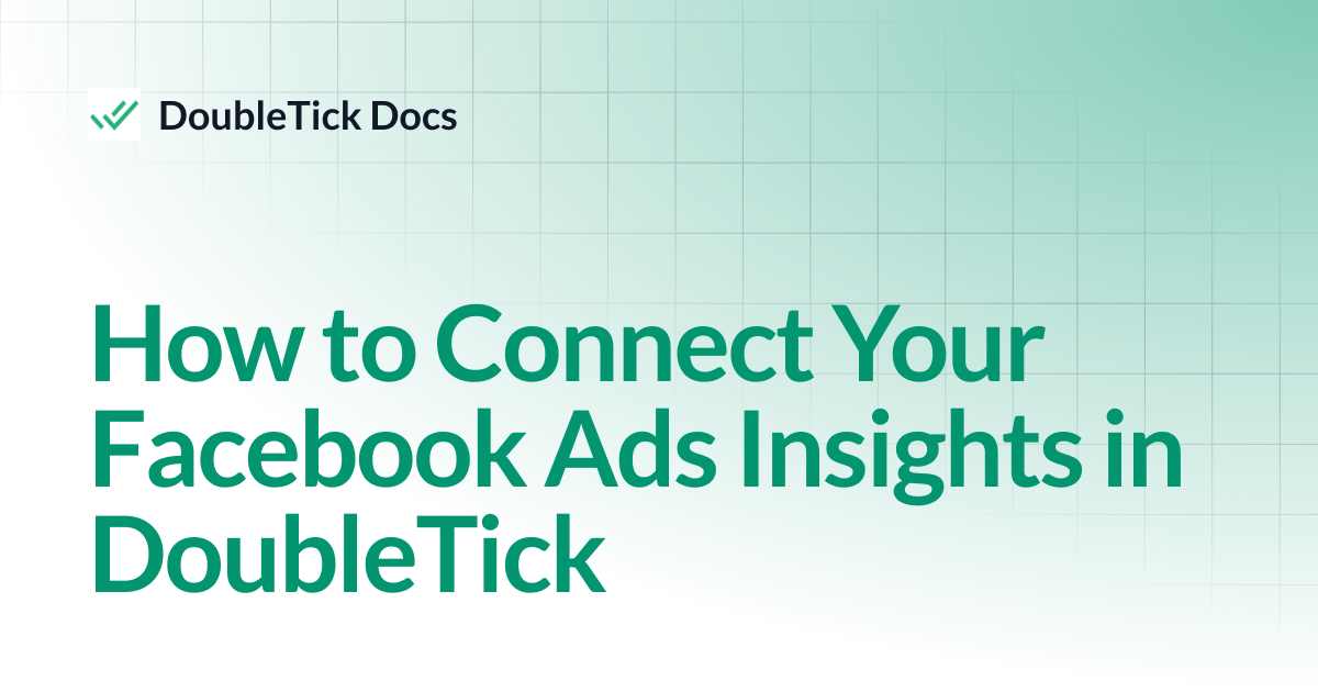 How to Connect Your Facebook Ads Insights in DoubleTick | DoubleTick Docs