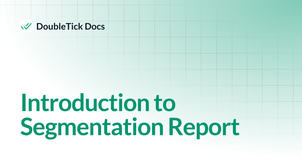Introduction to Segmentation Report | DoubleTick Docs