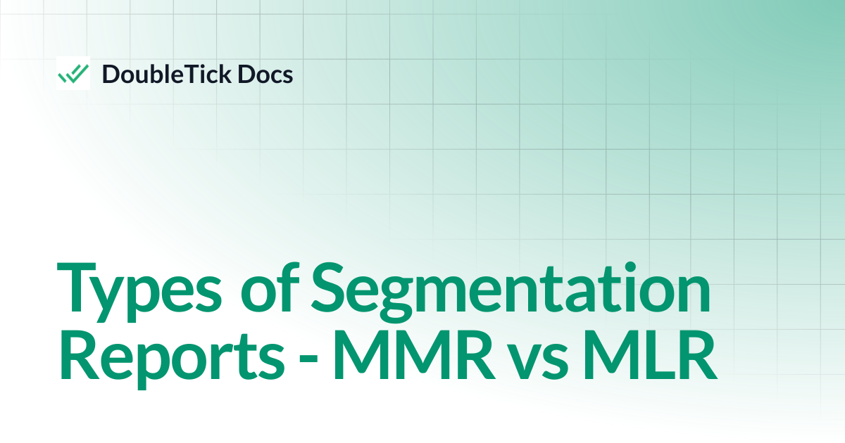 Types of Segmentation Reports - MMR vs MLR | DoubleTick Docs