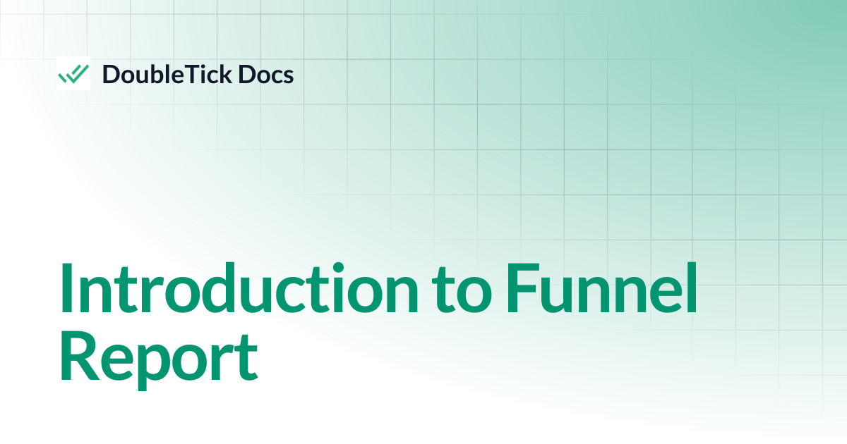 Introduction to Funnel Report | DoubleTick Docs