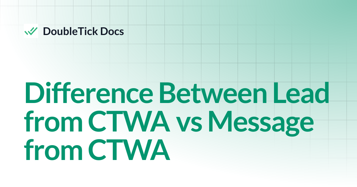 Difference Between Lead from CTWA vs Message from CTWA | DoubleTick Docs